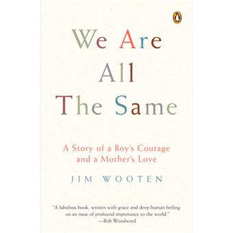 We are All the Same - A Story of a Boy's Courage and a Mother's Love - Paperback - 2005 - 1