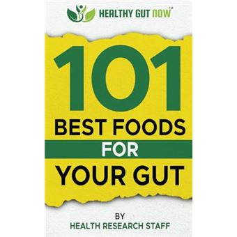 101 Best Foods For Your Gut: Healthy Gut Now - 1