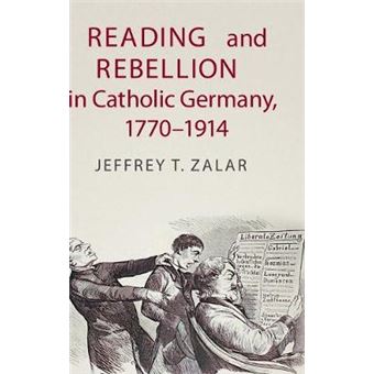 Reading And Rebellion In Catholic Germany, 1770Â1914 - 1