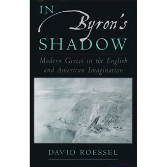 In Byron's Shadow - Modern Greece in the English and American Imagination - Hardback - 2001 - 1