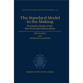 The Standard Model in the Making - Precision Study of the Electroweak Interactions - Hardback - 1999 - 1