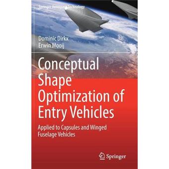 Conceptual Shape Optimization Of Entry Vehicles Applied To Capsules And Winged Fuselage Vehicles Springer Aerospace Technology - 1