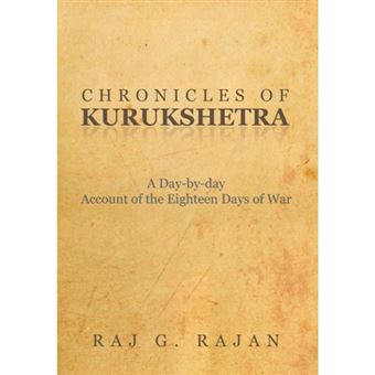 Chronicles of Kurukshetra - A Day-By-Day Account of the Eighteen Days of War - Hardback - 2014 - 1
