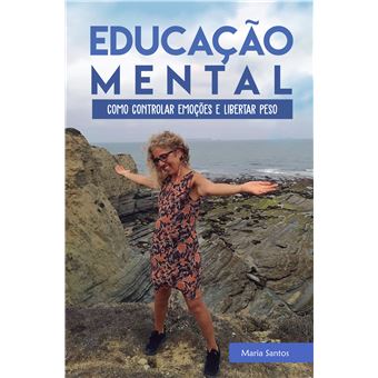 Educação Mental - Como Controlar Emoções E Libertar Peso - 1