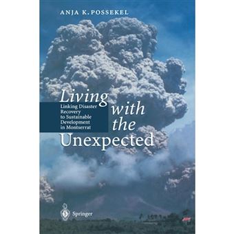 Living with the Unexpected - Linking Disaster Recovery to Sustainable Development in Montserrat - Paperback - 2011 - 1