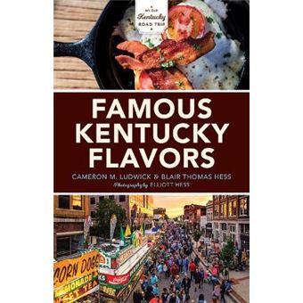 Famous Kentucky Flavors Exploring The Commonwealth'S Greatest Cuisines - 1