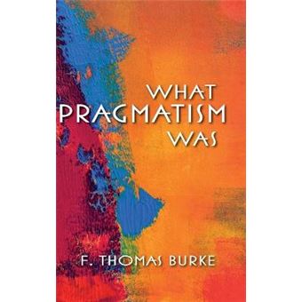 What Pragmatism Was - Hardback - 2013 - 1
