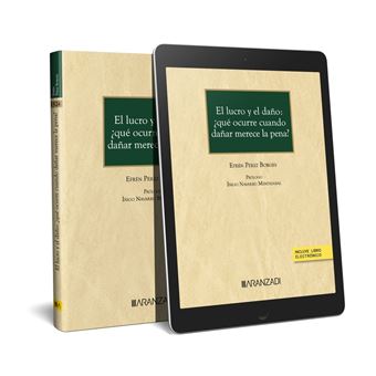 El Lucro Y El Daño: ¿Que Ocurre Cuando Dañar Merece La Pena? (Papel + E-Book) - 1