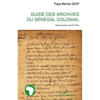 Guide Des Archives Du Senegal Colonial - 1