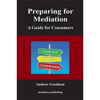 Preparing for Mediation : A Guide for Consumers - 1