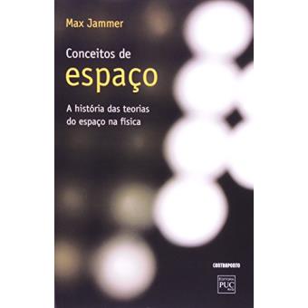 Conceito de Espaco. A Historia Das Teorias do Espa - 1