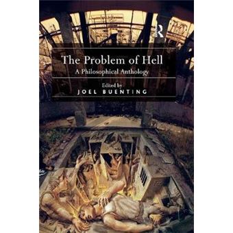 The Problem Of Hell A Philosophical Anthology - 1