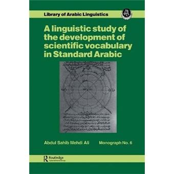 A Linguistic Study Of The Development Of Scientific Vocabulary In Standard Arabic - 1