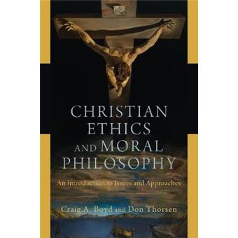 Christian Ethics And Moral Philosophy An Introduction To Issues And Approaches - 1