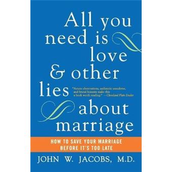All You Need Is Love and Other Lies About Marriage : How to Save Your Marriage Before It's Too Late - 1