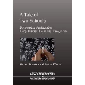 A Tale of Two Schools - Developing Sustainable Early Foreign Language Programs - Paperback - 2010 - 1