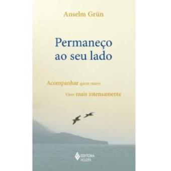 Permaneco Ao Seu Lado. Acompanhar Quem Morre. Viver Mais Intensamente