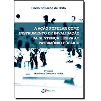 A Ação Popular Como Instrumento de Invalidação da Sentença Lesiva ao Patrimônio Público - 1