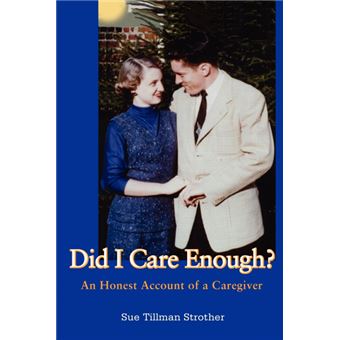 Did I Care Enough? - An Honest Account of a Caregiver - Paperback / softback - 2005 - 1