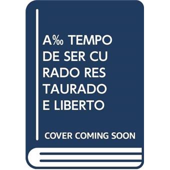 E Tempo De Ser Curado Restaurado E Liberto - 1