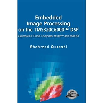Embedded Image Processing on the TMS320C6000 DSP - Examples in Code Composer Studio and MATLAB - Mixed media product - 2006 - 1