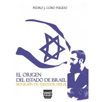 El Origen del Estado de Israel : Biografia de Theodor Herzl - 1