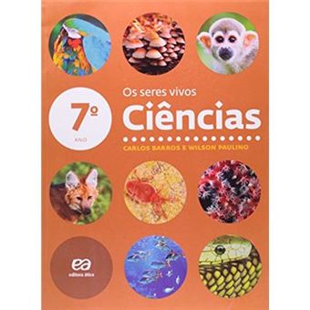 Ciências: Os Seres Vivos. 7º Ano - 1