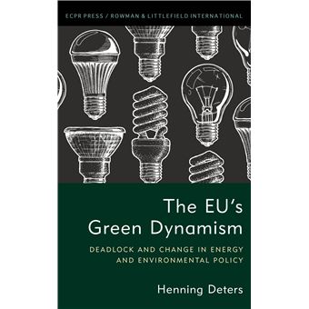 The Eu'S Green Dynamism Deadlock And Change In Energy And Environmental Policy - 1