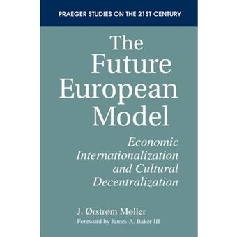 The Future European Model - Economic Internationalization and Cultural Decentralization - Paperback - 1995 - 1