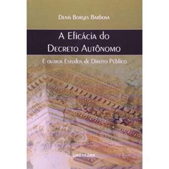 A Eficacia Do Decreto Autonomo E Outros Estudos de Direito Publico - 1