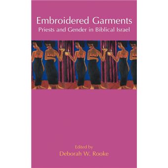 Embroidered Garments - Priests and Gender in Biblical Israel - Hardback - 2009 - 1