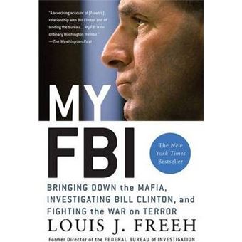 My FBI : Bringing Down the Mafia, Investigating Bill Clinton, and Fighting the War on Terror - 1