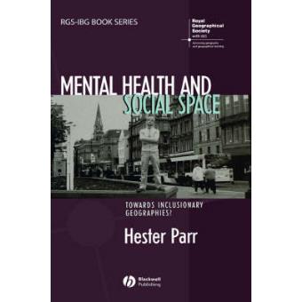 Mental Health and Social Space - Towards Inclusionary Geographies? - Hardback - 2008 - 1