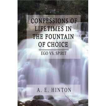 confessions Of Lifetimes In The Fountain Of Choice Paperback - - 1