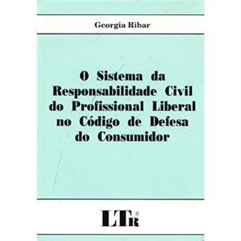 O Sistema Da Responsabilidade Civil Do Profissional Liberal Do Código De Defesa Do Consumidor - 1