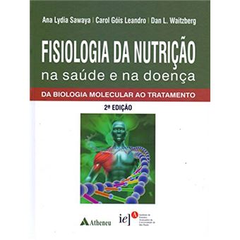 Fisiologia da Nutrição na Saúde e na Doença: da Biologia Molecular ao Tratamento - 1