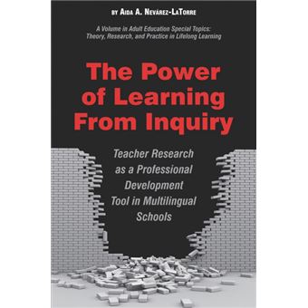 The Power of Learning from Inquiry - Teacher Research as a Professional Development Tool in Multilingual Schools - Paperback - 2010 - 1