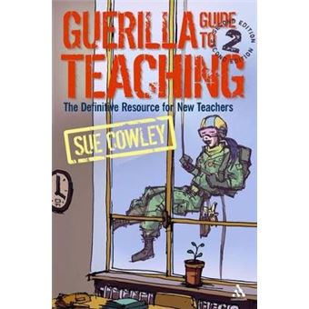 Guerilla Guide to Teaching - The Definitive Resource for New Teachers - Paperback - 2007 - 1