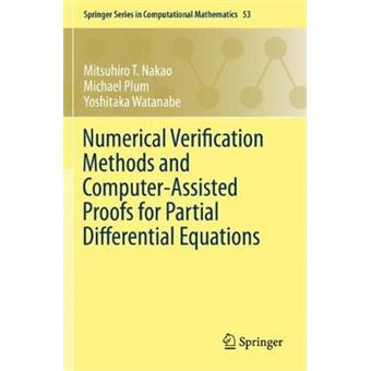 Numerical Verification Methods and ComputerAssisted Proofs for Partial Differential Equations 53 Springer Series in Computational Mathematics - 1