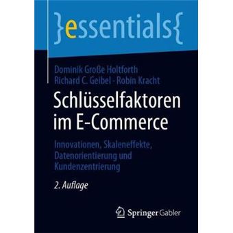 Schlsselfaktoren Im Ecommerce Innovationen, Skaleneffekte, Datenorientierung Und Kundenzentrierung Essentials - 1
