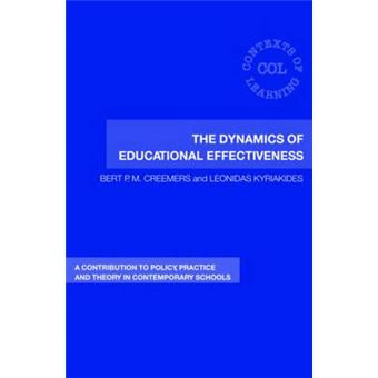 The Dynamics of Educational Effectiveness - A Contribution to Policy, Practice and Theory in Contemporary Schools - Hardback - 2007 - 1