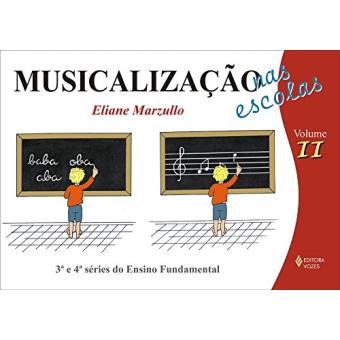 Musicalização Nas Escolas: 3ª e 4ª Séries do Ensino Fundamental (Volume 2) - 1