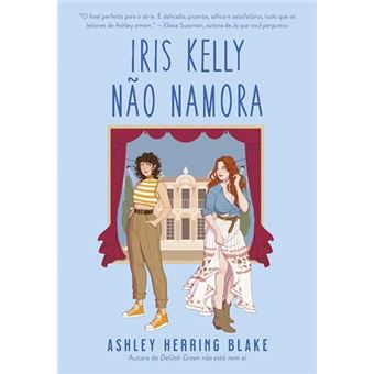 Iris Kelly Não Namora (Bright Falls - Livro 3) - 1