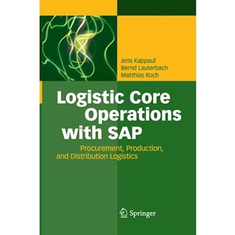 Logistic Core Operations with SAP - Procurement, Production and Distribution Logistics - Paperback - 2014 - 1