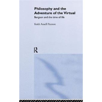 Philosophy and the Adventure of the Virtual - Bergson and the Time of Life - Hardback - 2001 - 1