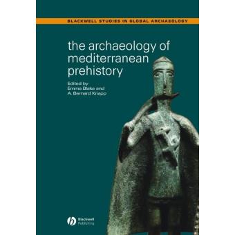The Archaeology of Mediterranean Prehistory - Hardback - 2004 - 1