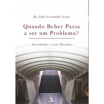 Quando Beber Passa A Ser Um Problema? - 1