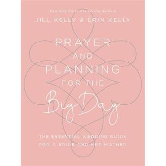 Prayer And Planning For The Big Day: The Essential Wedding Guide For A Bride And Her Mother - 1