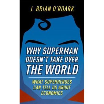 Why Superman Doesn'T Take Over The World