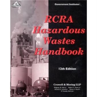 Rcra Hazardous Wastes Handbook By Timothy R. Mccrum - 1